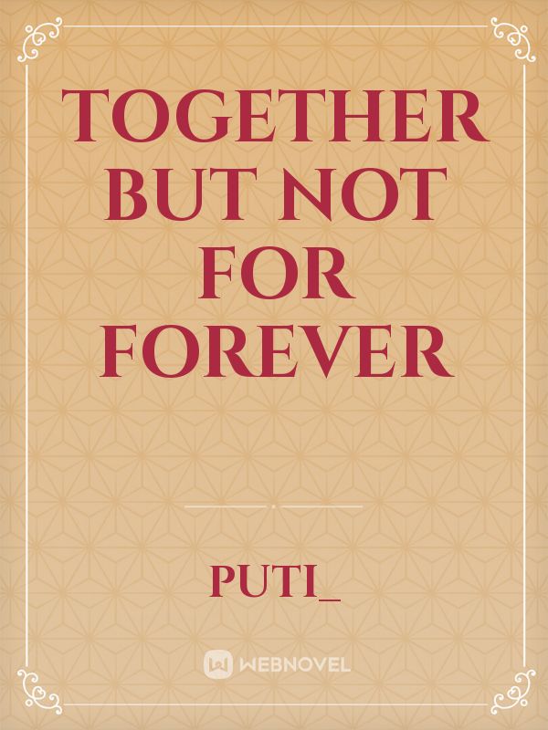 Together but not for forever Book