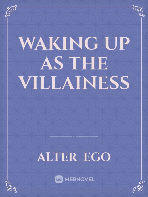 Waking Up As The Villainess