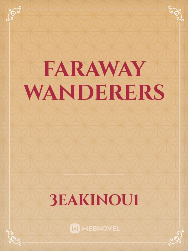 Faraway Wanderers
