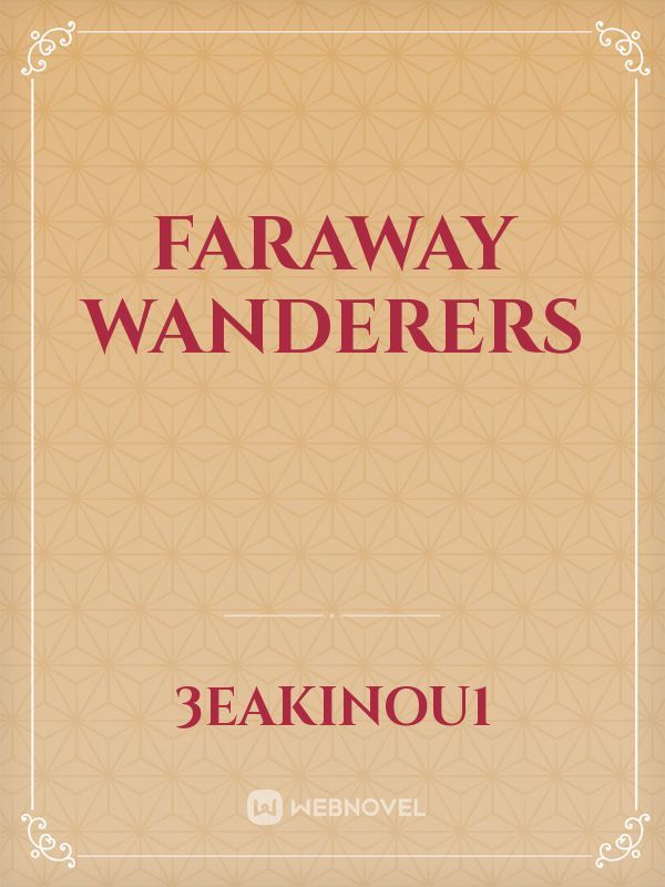 Faraway Wanderers