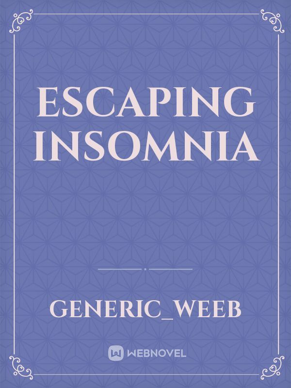 Escaping Insomnia