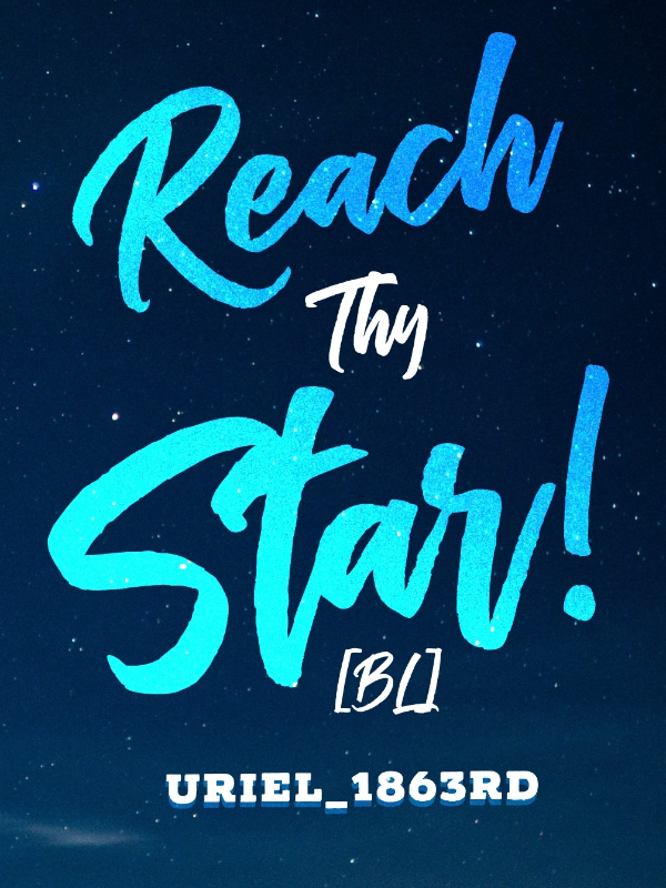 Reach Thy Star [BL]