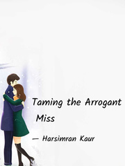 Taming the Arrogant Miss Book