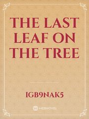 The last leaf on the tree Book