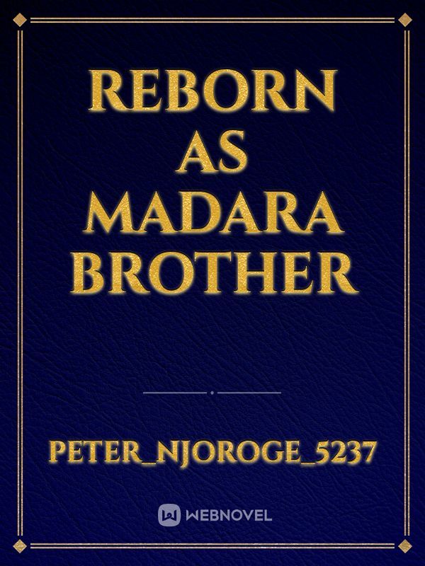 reborn as Madara brother