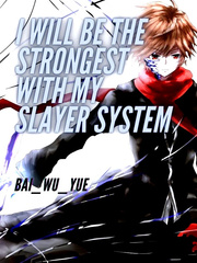 I Will Be the Strongest with My Slayer System Book