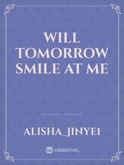 Will Tomorrow Smile At Me Book