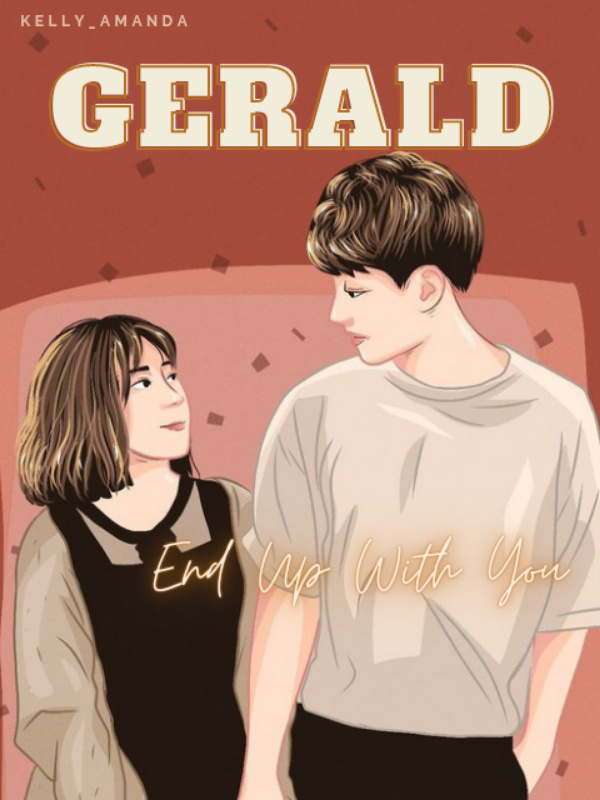 Gerald: End Up With You