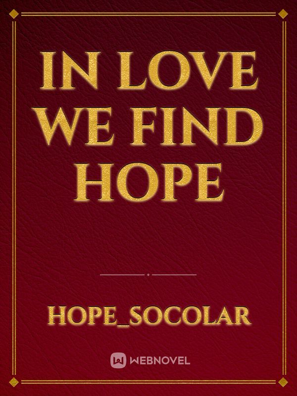 In love we find hope