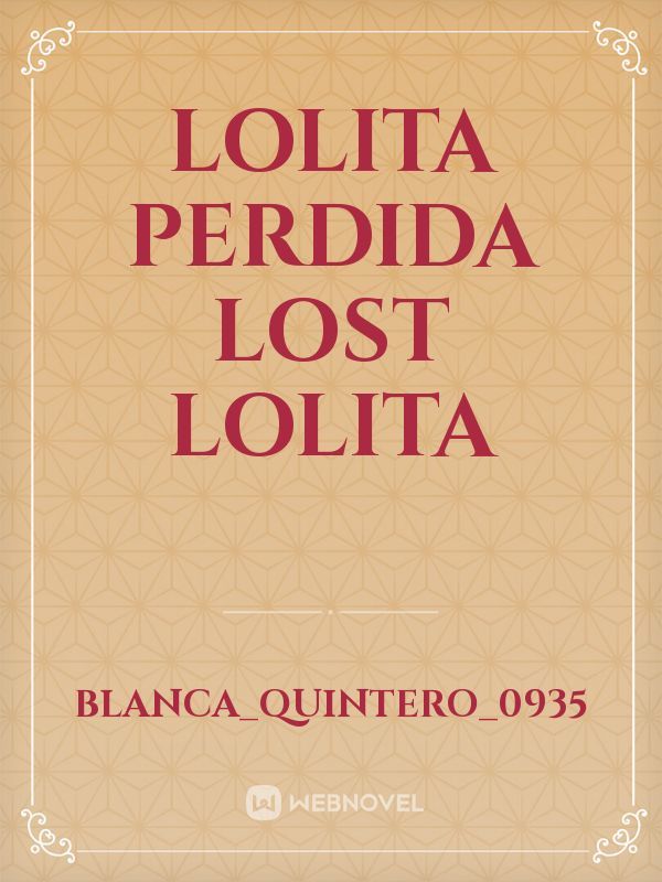 Lolita Perdida
Lost Lolita