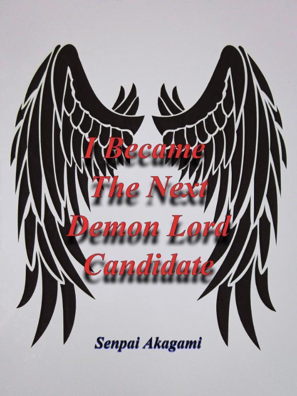 I BECAME THE NEXT DEMON LORD CANDIDATE