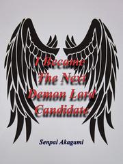 I BECAME THE NEXT DEMON LORD CANDIDATE Book