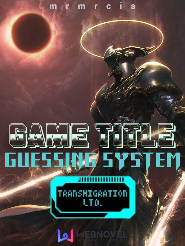 Game Title Guessing System: Transmigration Ltd.