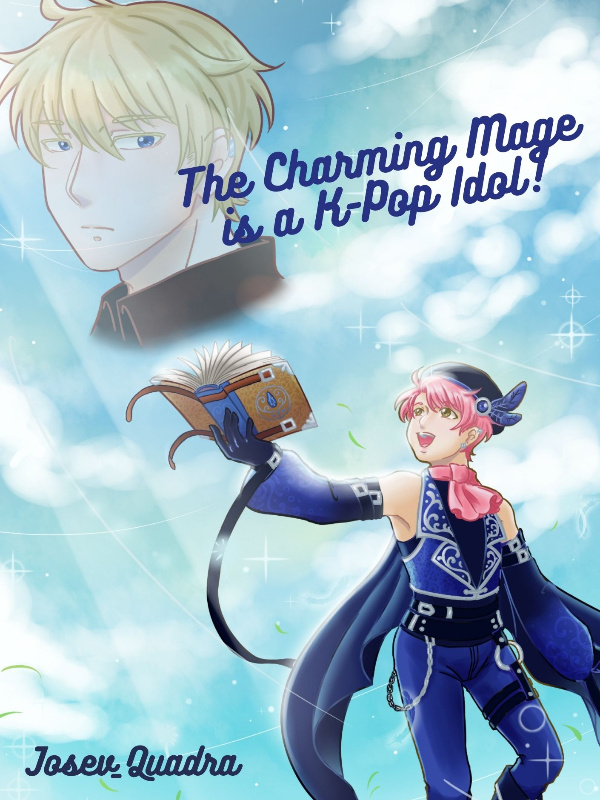 The Charming Mage is a K-Pop Idol!