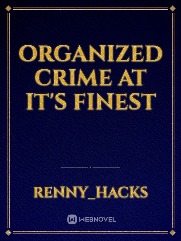 Organized Crime At It's Finest