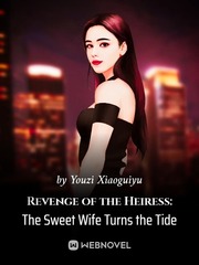 Revenge of the Heiress: The Sweet Wife Turns the Tide Book