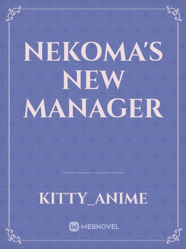 Nekoma's new manager