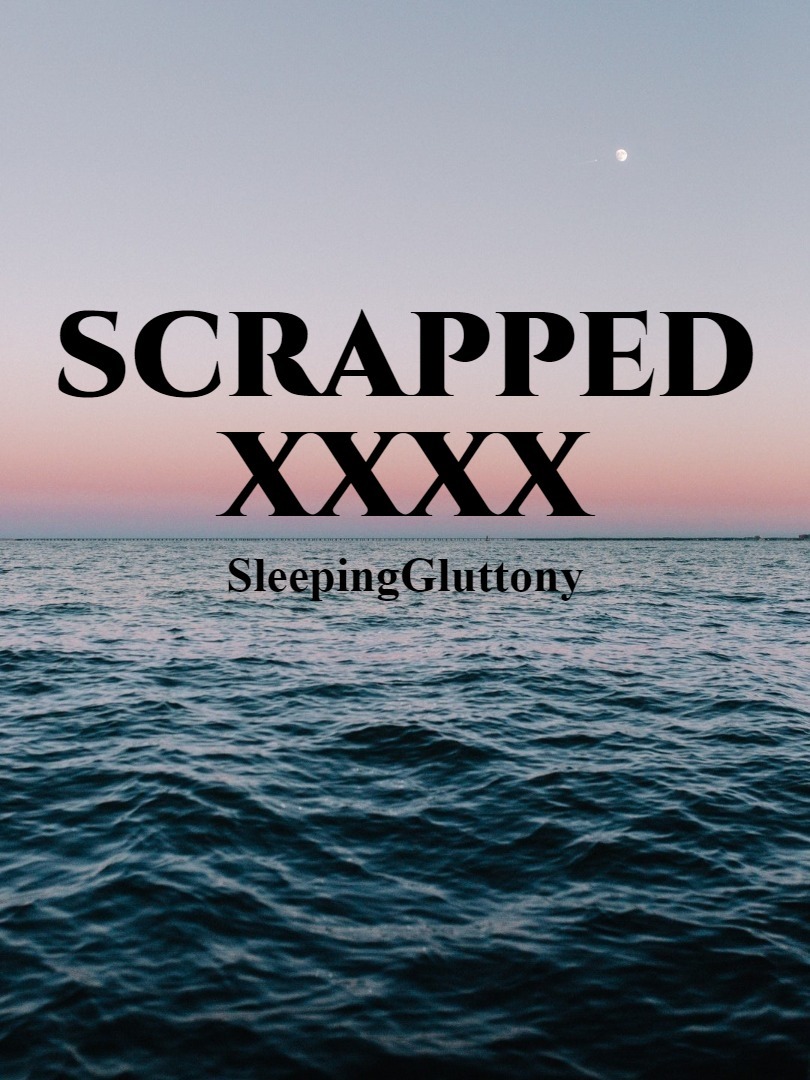 Scrapped xxxx