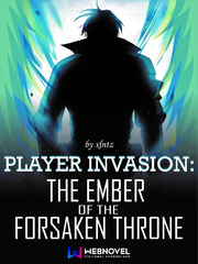 Player Invasion: The Ember of the Forsaken Throne Book