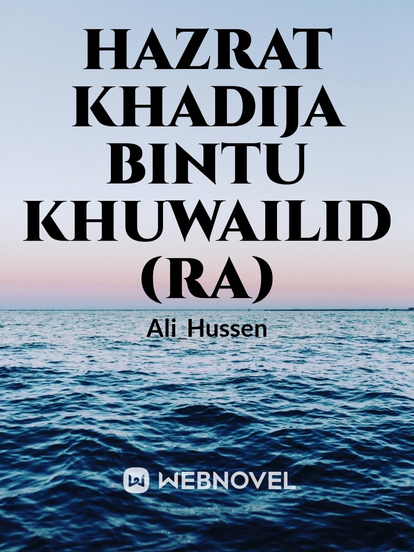 Hazrat Khadija Bintu Khuwailid (RA)