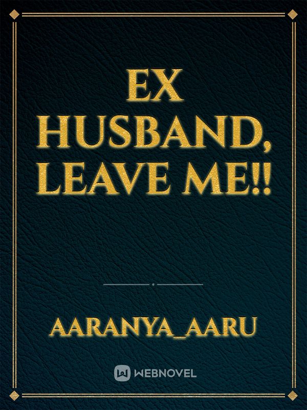 Ex Husband, Leave Me!! Book