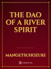 The Dao of a River Spirit Book