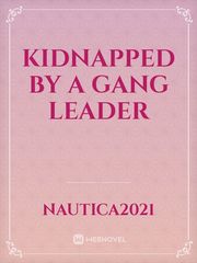 Kidnapped by a gang leader Book