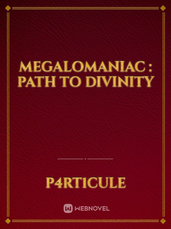 Megalomaniac : Path to Divinity