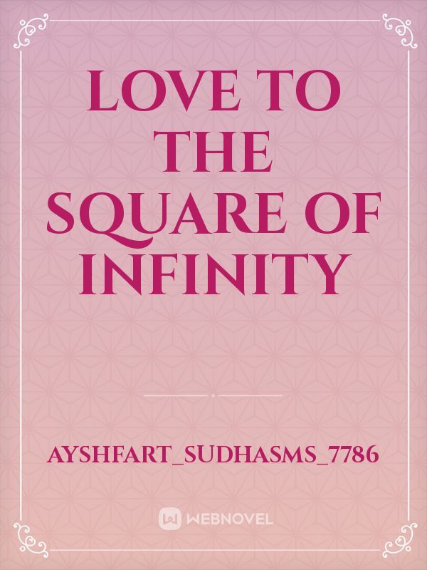 love to the square of infinity
