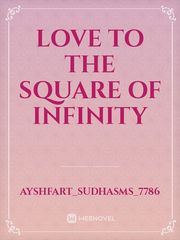 love to the square of infinity Book