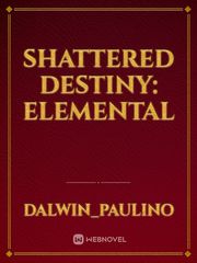 Shattered Destiny: Elemental Book