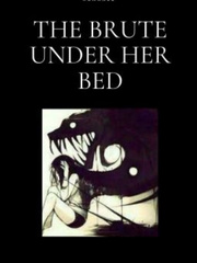 The Brute Under Her Bed Book