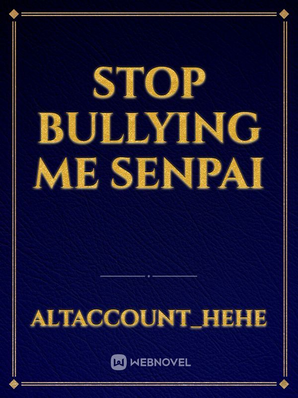 Stop bullying me senpai Book