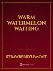 Warm watermelon waiting Book