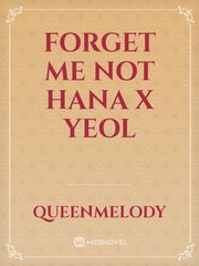 Forget me not
Hana x Yeol Book