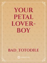 Your Petal Lover-Boy Book