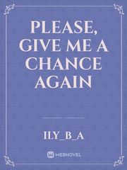 Please, Give me a chance again Book
