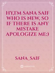 hy,i'm sana saif who is new, so if there is any mistake apologize me:) Book