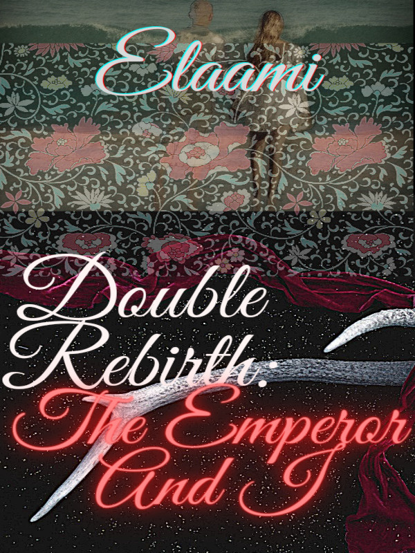 Double Rebirth: The Emperor And I Book