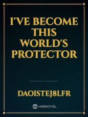 I've become this world's protector Book