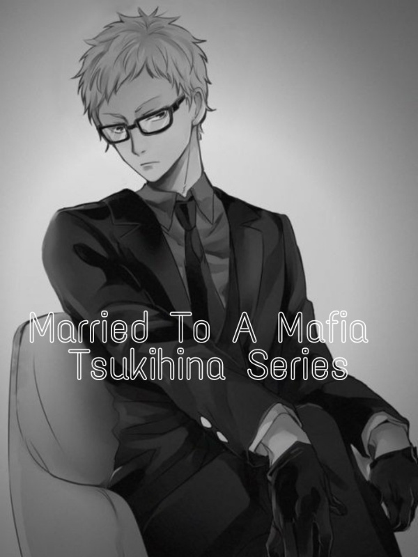 Married To A Mafia Tsukihina Series