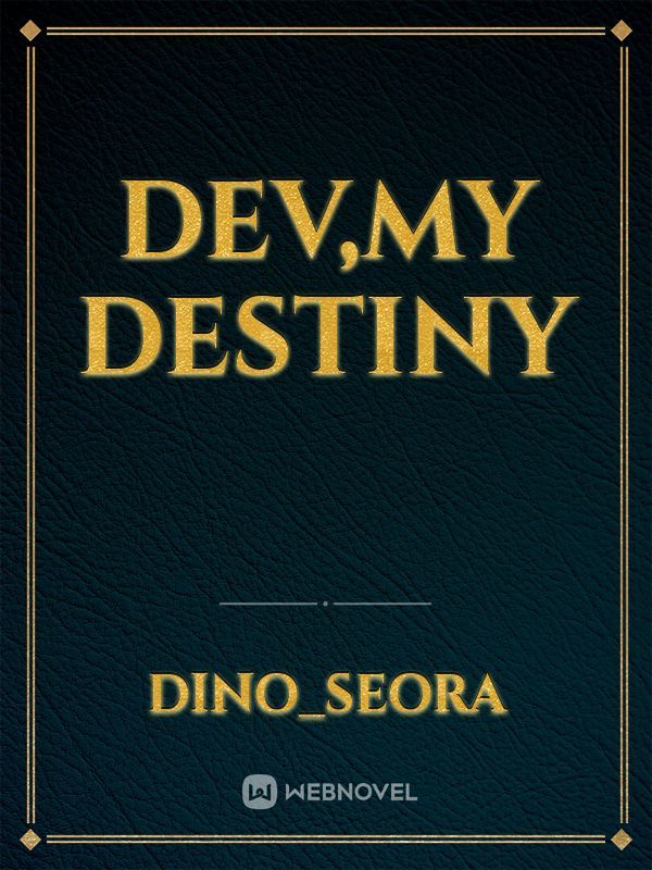 Dev,My Destiny