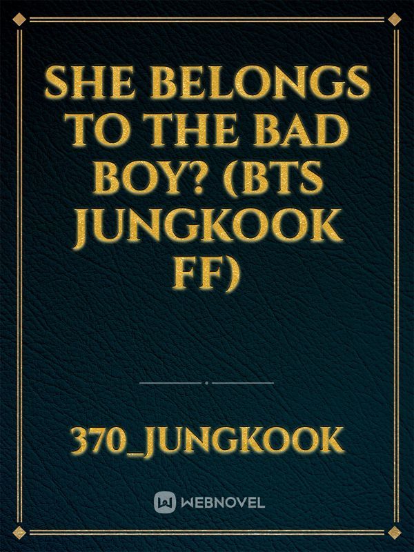 She belongs to the bad boy? (BTS Jungkook ff) Book
