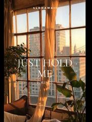 Just Hold Me (forever) Book