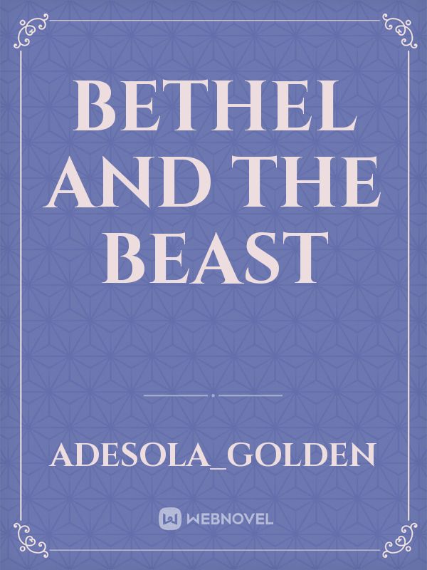 Bethel And The Beast