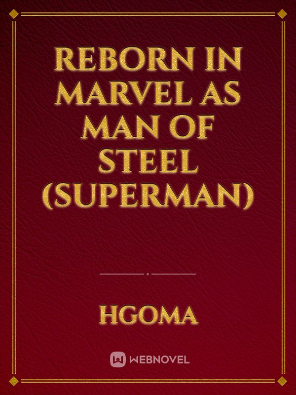 Reborn in marvel as  
Man of Steel 
(SUPERMAN)