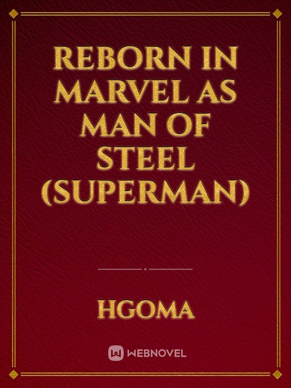 Reborn in marvel as  
Man of Steel 
(SUPERMAN) Book