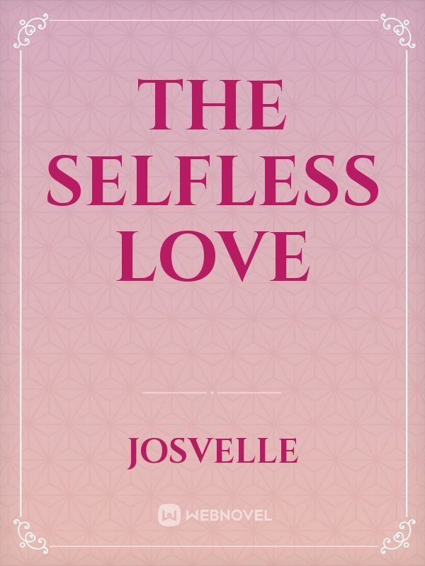 The Selfless Love