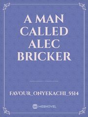 A MAN CALLED ALEC BRICKER Book