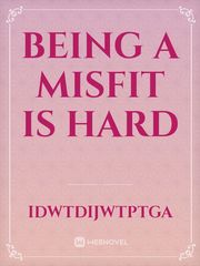 Being A Misfit Is Hard Book